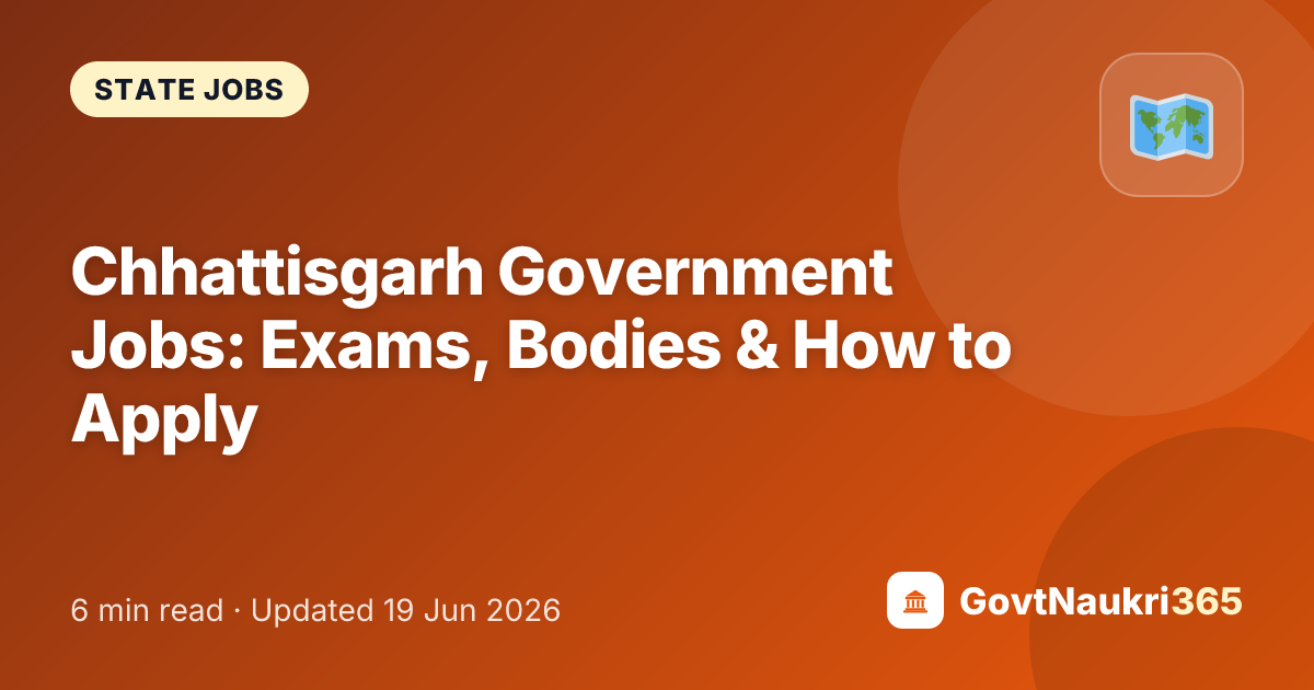Chhattisgarh Government Jobs: Exams, Bodies & How to Apply
