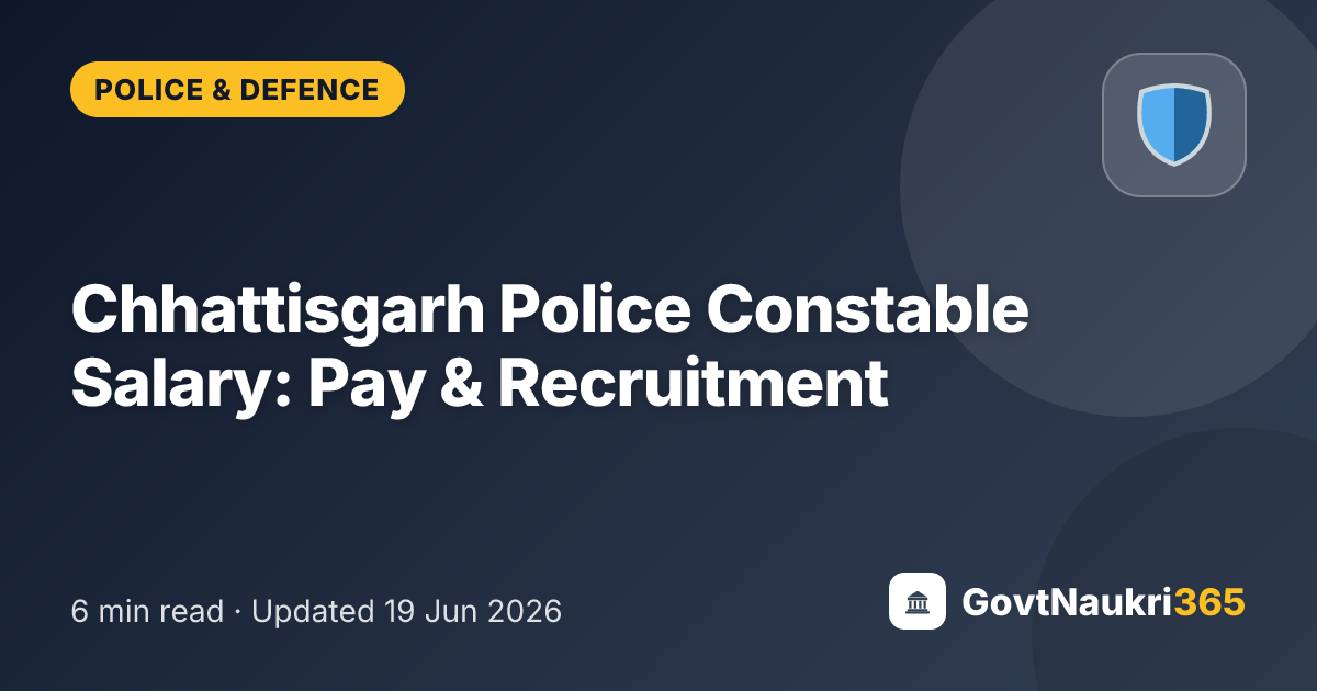 Chhattisgarh Police Constable Salary: Pay & Recruitment