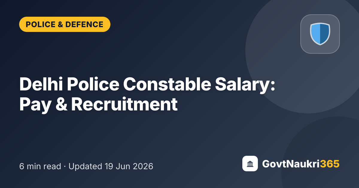 Delhi Police Constable Salary: Pay & Recruitment