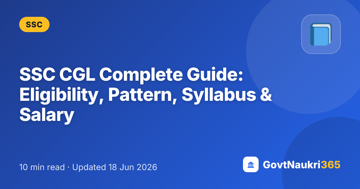 SSC CGL Complete Guide: Eligibility, Pattern, Syllabus & Salary