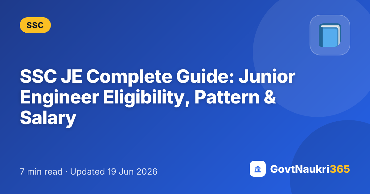 SSC JE Complete Guide: Junior Engineer Eligibility, Pattern & Salary